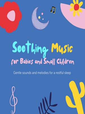 cover image of Soothing Music for Babies and Small Children
